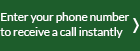 Receive a call instantly