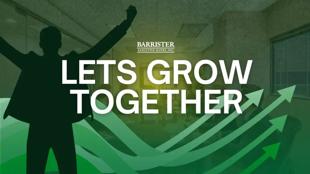Barrister Suites Office Lease Silhouette of a person with raised arms in front of green upward-pointing arrows. Text reads: “Barrister Executive Suites, Inc. Lets Grow Together.” Background shows an office setting.