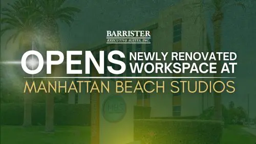 Barrister Suites Office Lease A promotional banner for Barrister Executive Suites announces the opening of a newly renovated workspace at Manhattan Beach Studios, with the building and palm trees visible in the background.