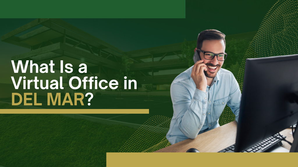 Barrister Suites Office Lease Smiling man in glasses uses a desktop computer and headset. Text reads: “What Is a Virtual Office in DEL MAR?” Green and gold design elements with an office building in the background.