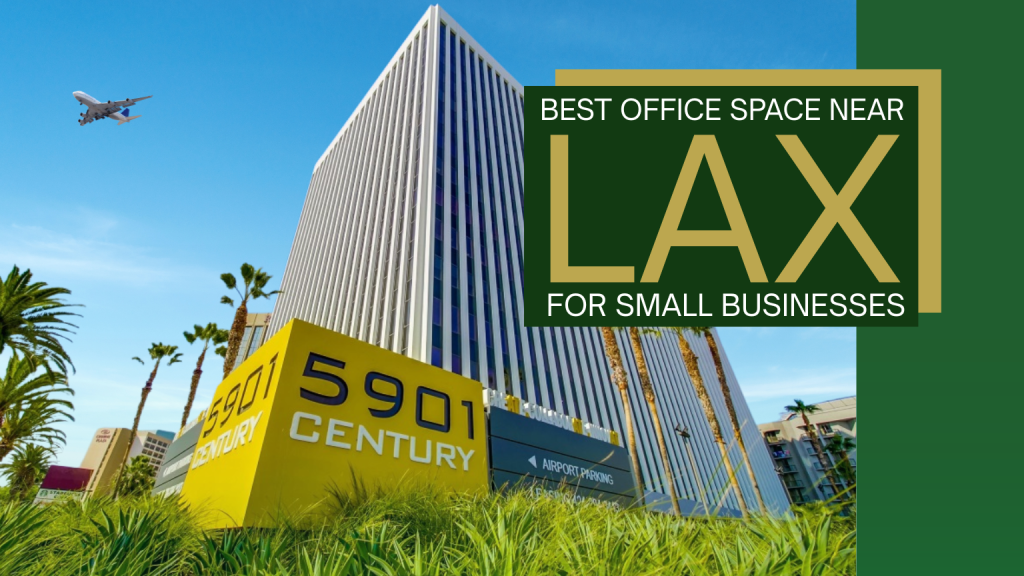 Barrister Suites Office Lease A tall modern office building with a yellow 5901 Century sign in front, palm trees, blue sky, and an airplane flying overhead. Text reads: Best office space near LAX for small businesses.