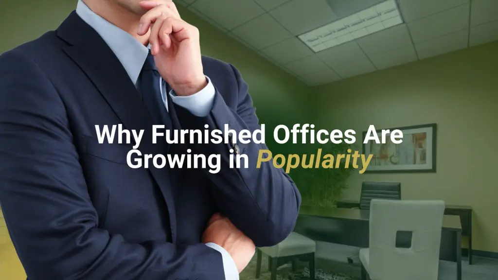 Barrister Suites Office Lease A man in a suit stands thoughtfully in an office with the text, “Why Furnished Offices Are Growing in Popularity,” displayed over a modern workspace with a desk, chair, and wall art.