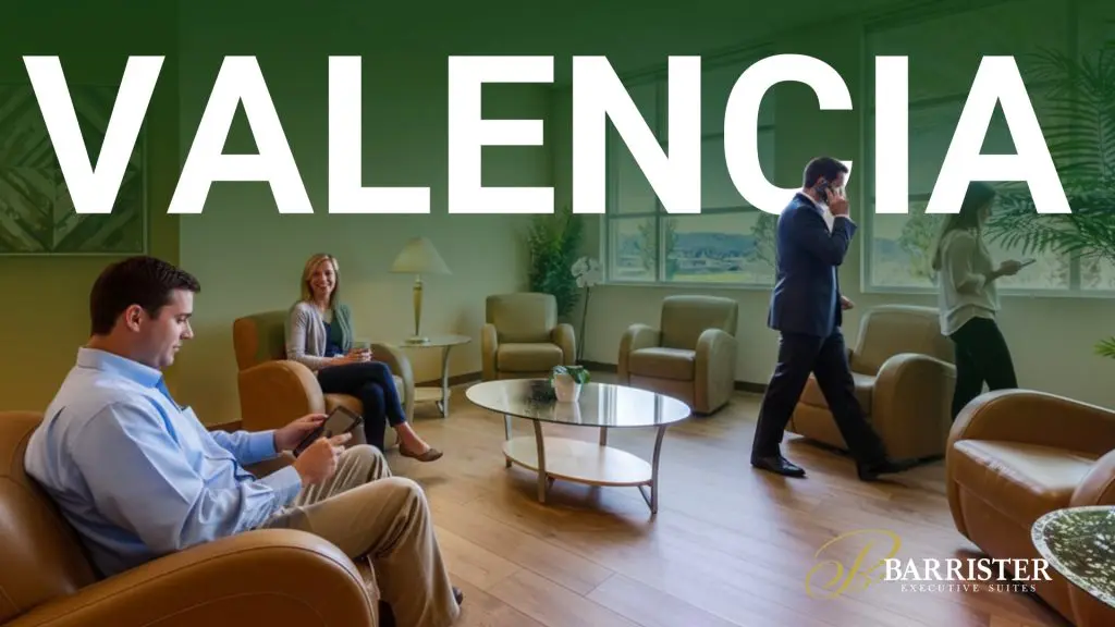 Barrister Suites Office Lease A modern office lounge with three people: one man using a phone, a woman sitting and smiling, and another man standing and talking on his phone. Large text reads VALENCIA. Barrister Executive Suites logo is at the bottom right.