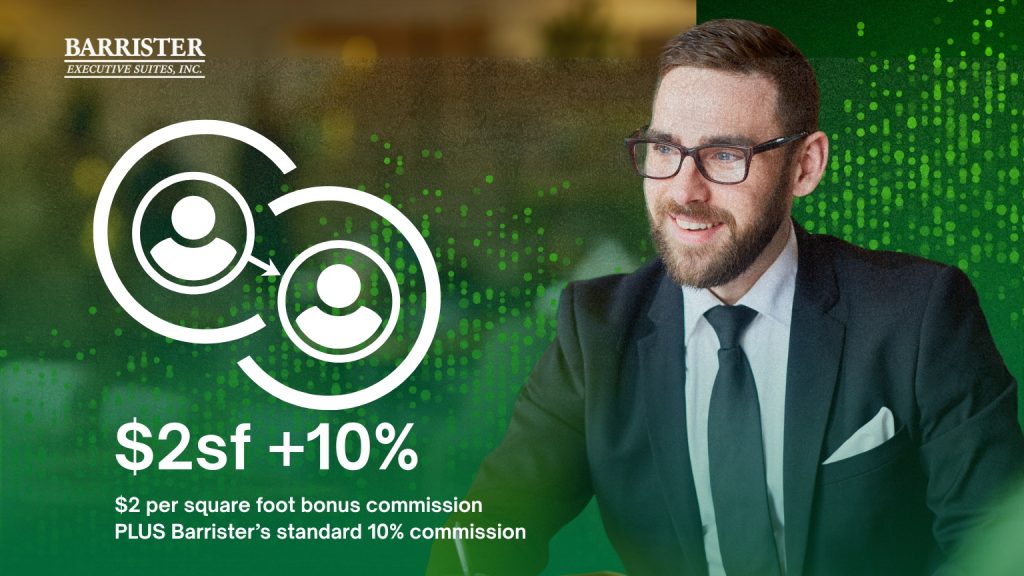 Barrister Suites Office Lease A smiling, bearded man in a suit and glasses sits at a desk. Text reads: $2sf +10% $2 per square foot bonus commission PLUS Barrister’s standard 10% commission. Two user icons are in a circular graphic. Barrister Executive Suites logo is above.