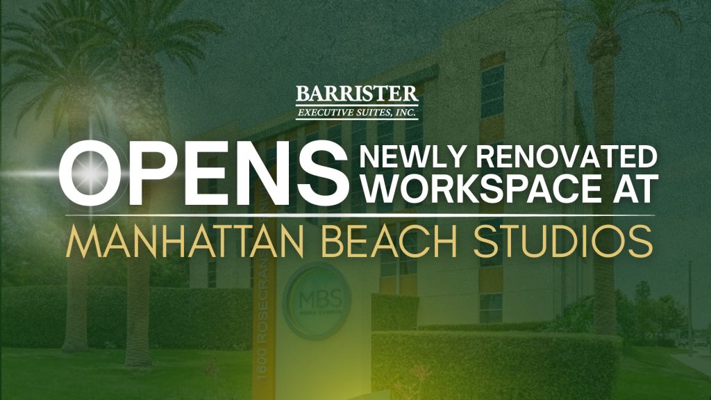 Barrister Suites Office Lease A promotional banner for Barrister Executive Suites announces the opening of a newly renovated workspace at Manhattan Beach Studios, with the building and palm trees visible in the background.