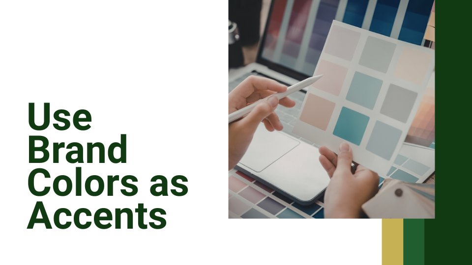Design tip: Use brand colors as accents. Left side shows bold green text; right side shows hands holding color swatches over a laptop.